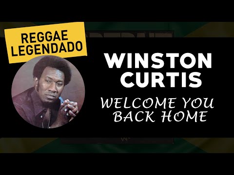 Winston Curtis - Welcome You Back Home [ LEGENDADO / TRADUÇÃO ] reggae