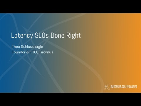 Theo Schlossnagle — Latency SLOs Done Right