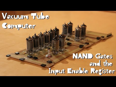 Vacuum Tube Computer P.13 – Building a NAND Gate to Control the Input Enable Register