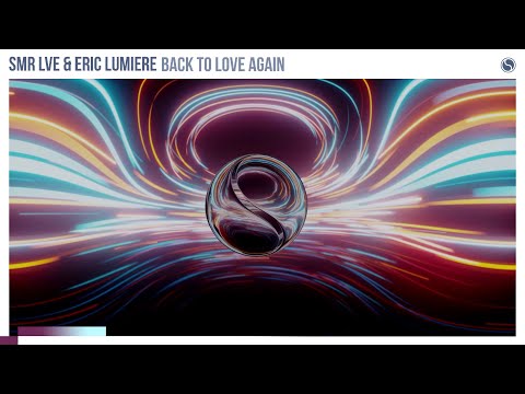 SMR LVE & Eric Lumiere - Back To Love Again