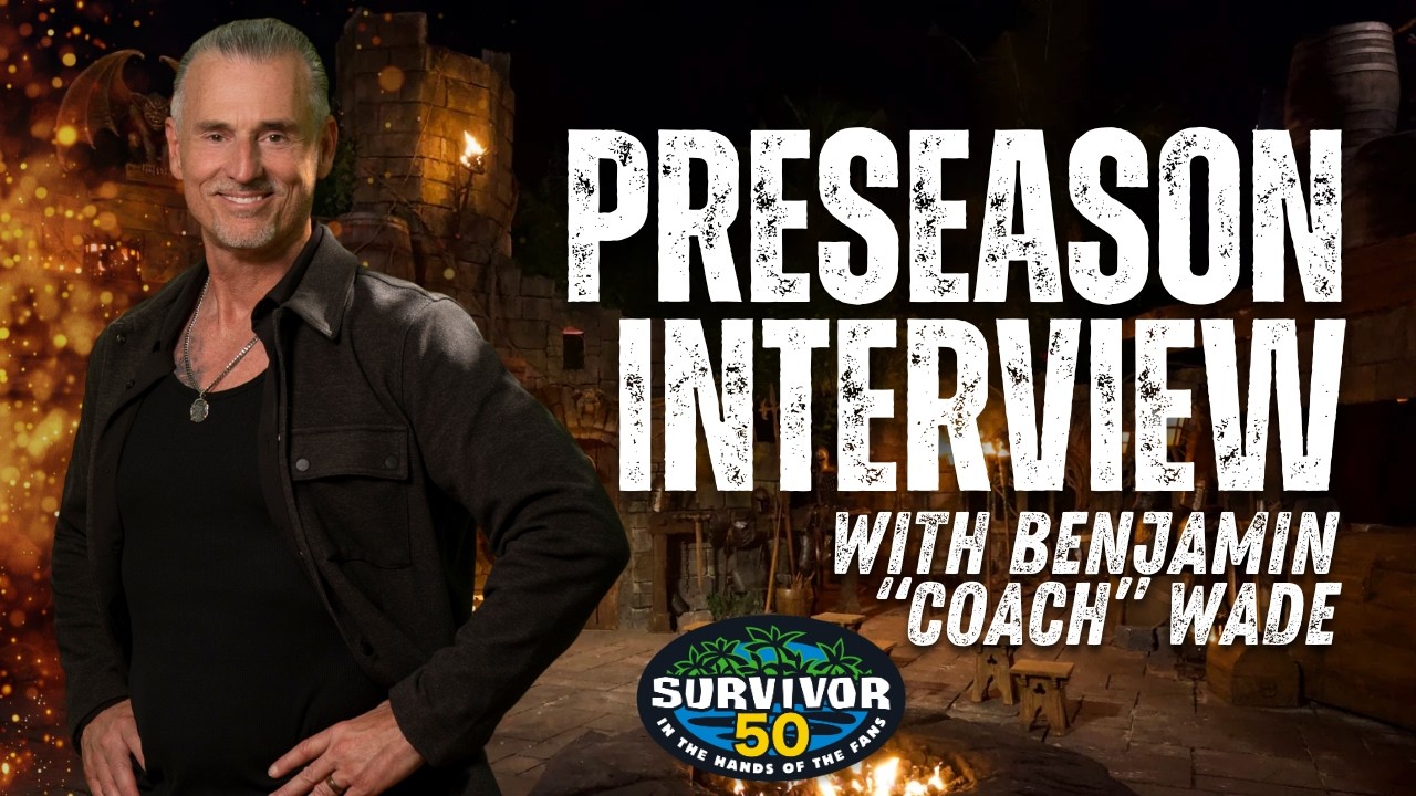 Survivor 50: Benjamin 'Coach' Wade Is Back to Win — and Rewrite His Legacy (Preseason Interview)