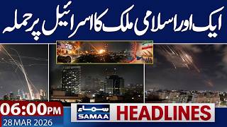 Iran US Talks Via Pakistan | Attack on Israel | 6 PM News Headlines | 28 March 2026 | SAMAA TV
