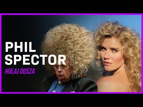 Absurdalne/ Phil Spector i Lana Clarkson, czyli Hollywood na zamku / HULAJ DUSZA HISTORIE KRYMINALNE