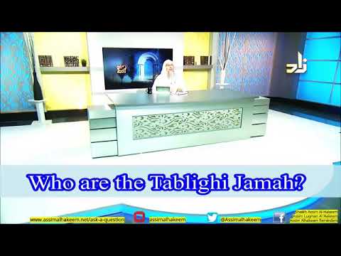 Who are Tablighi Jamah & Can we join them and go out on Tabligh with them? - Sheikh Assim Al Hakeem
