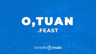 Download lagu O,Tuan - .Feast  (KARAOKE VERSION) mp3