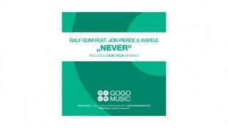 Ralf GUM feat. Jon Pierce & Kafele  - Never (Louie Vega Joburg Radio Edit) - GOGO 059