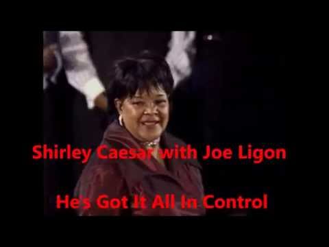 Shirley Caesar with Joe Ligon   He's Got It All In Control