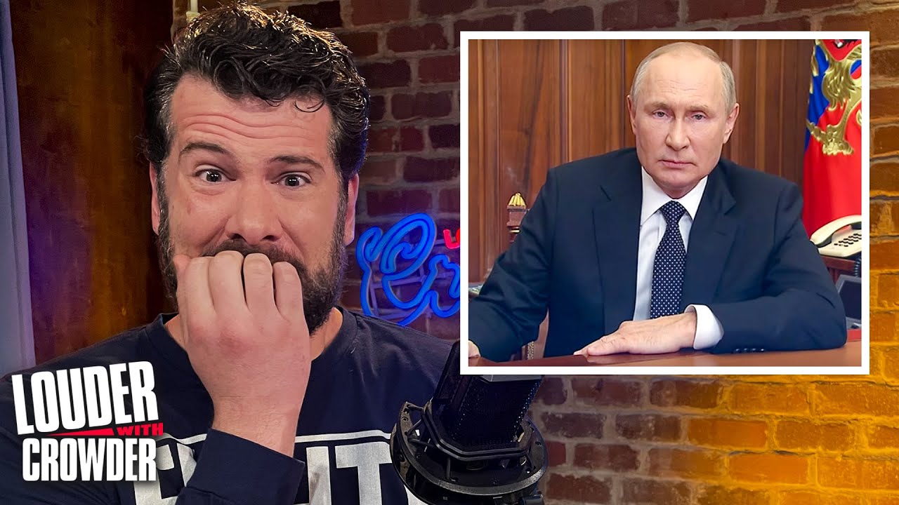 NUCLEAR WAR INCOMING?! WHY RUSSIANS TURNED ON PUTIN  Louder with Crowder