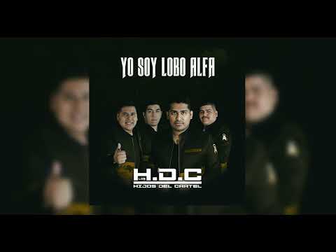 Los Hijos Del Cartel - Yo Soy Lobo Alfa