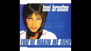 Toni Braxton / You&#39;re Makin&#39; Me High (Dance Hall Mix)