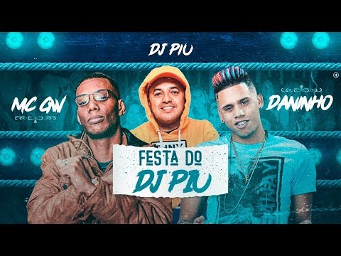 MC DANINHO E MC GW - FESTA DO DJ PIU - AÚDIO OFICIAL