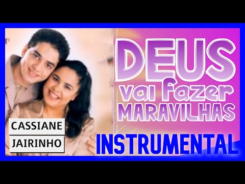 Deus Vai Fazer Maravilhas - Cassiane