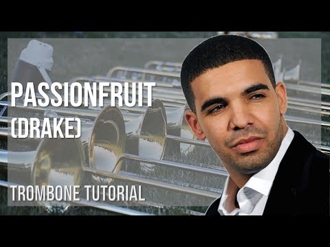 How to play Passionfruit by Drake on Trombone (Tutorial)