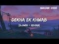 Dekha Ek Khwab Kishore K Lata M 80 S Hits Slowed Reverb