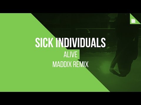 Sick Individuals - Alive (Maddix Remix)