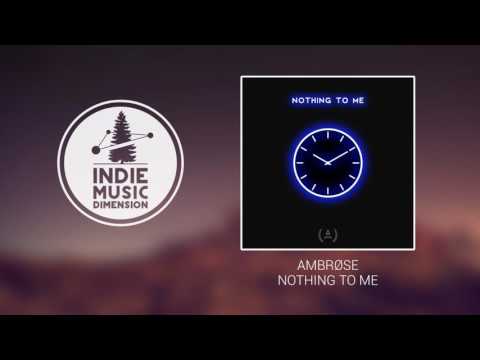 AMBRØSE - Nothing To Me