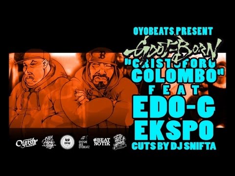 Oyoshe, Gdot & Born Ft. Edo-G, Ekspo, Dj Snifta - Cristoforo Colombo