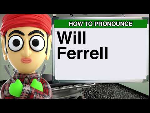 How to Pronounce Will Ferrell