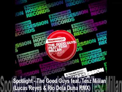 Spotlight - The Good Guys feat. Tesz Millan (Lucas Reyes & Rio Dela Duna RMX).mp4