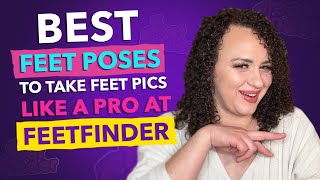 FeetFinder.com Tips & Tricks: 10+ Professional Feet Poses to Take for Perfect Feet Pics!