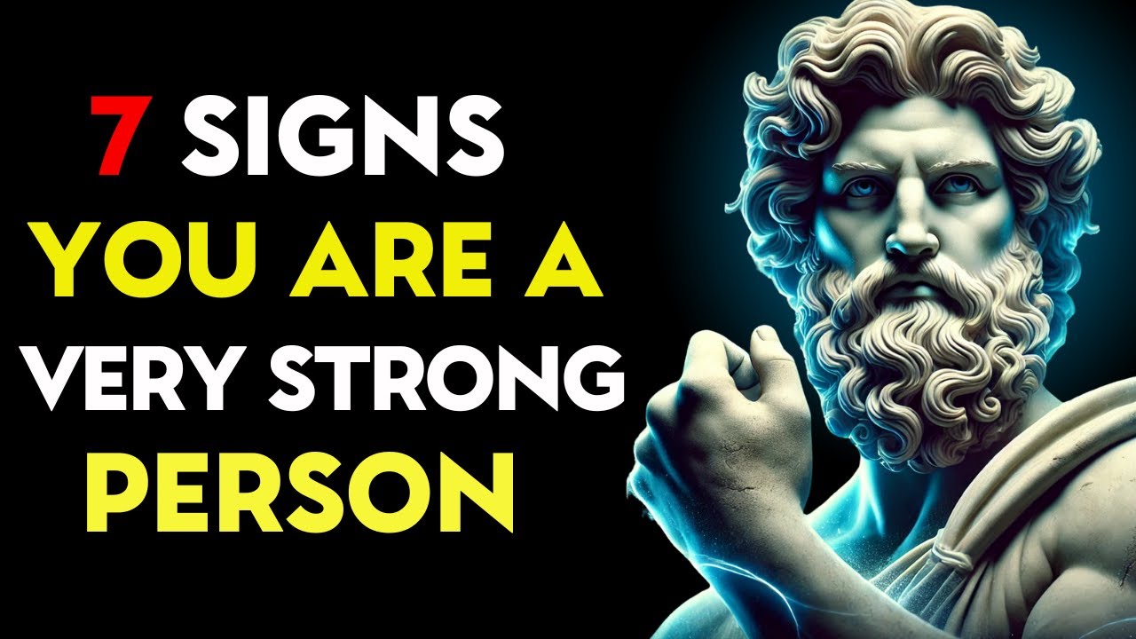 POWERFUL: 7 SIGNS You Are a VERY STRONG PERSON | Stoic Philosophy