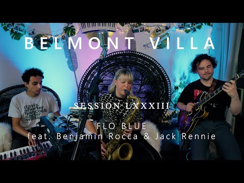 @floblue__  feat. Benjamin Rocca & Jack Rennie - Live at @BelmontVilla  - Session LXXXIII