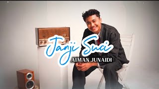 Download lagu JANJI SUCI - AIMAN JUNAIDI (lirik)  mp3