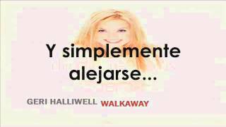 Geri Halliwell - Walkaway (Subtitulada en Español)