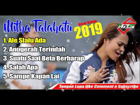MITHA TALAHATU 2019 | LAGU AMBON TERBARU | ALE SELALU ADA | ANUGERAH TERINDAH