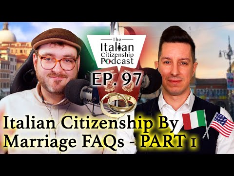 Italian Citizenship By Marriage FAQs - PART 1