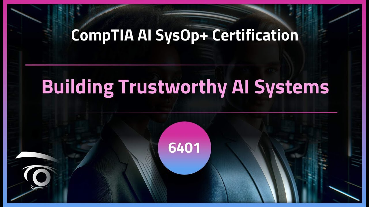 Building Trustworthy AI Systems | Exclusive Lesson