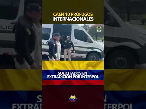 Golpe al crimen internacional: 10 capturados en Colombia con fines de extradición