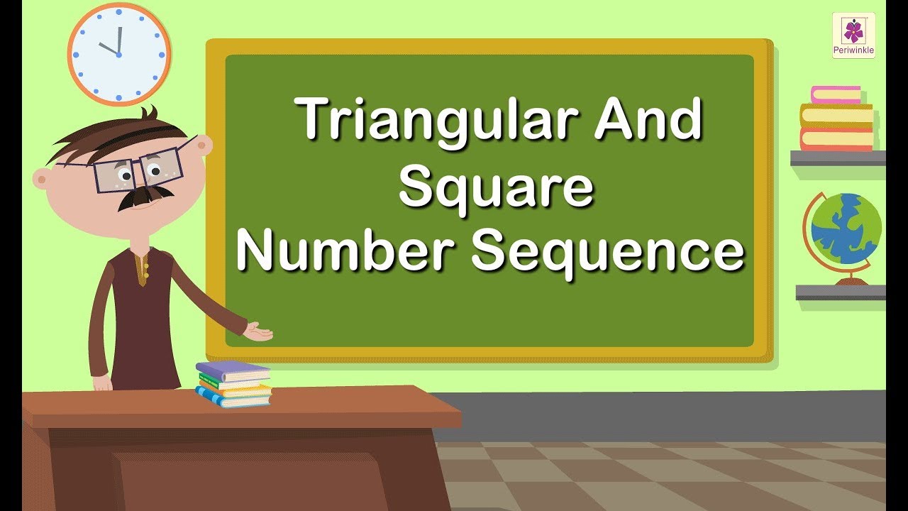 Triangle And Square Number Sequence | Mathematics Grade 5 | Periwinkle