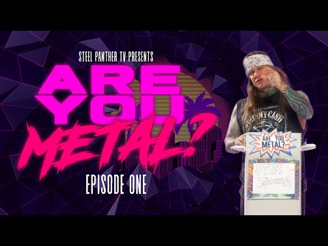 Steel Panther TV presents: Are You Metal? (Episode 1)
