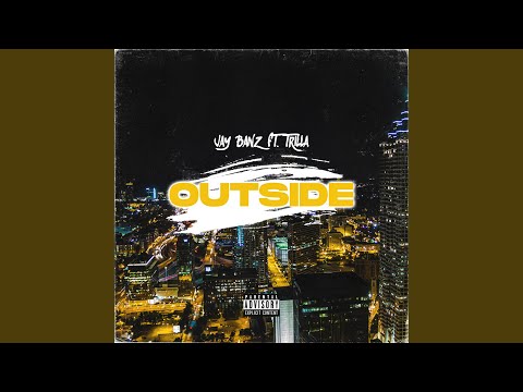 Outside (feat. Trilla)
