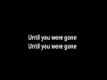 Until you were gone lyrics - The Chainsmokers, Tritonal ft. Emily Warren