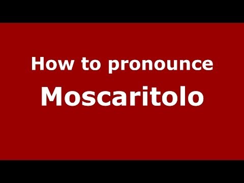 How to pronounce Moscaritolo (Italian/Italy) - PronounceNames.com