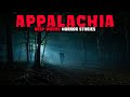 6 Most Disturbing TRUE Appalachian Deep Woods Horror Stories Episode 04 Buried Files