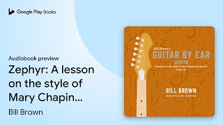 Zephyr: A lesson on the style of Mary Chapin… by Bill Brown · Audiobook preview