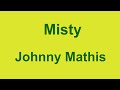Misty  - Johnny Mathis - with lyrics