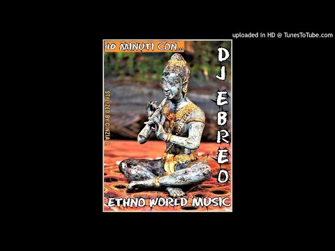 DJ EBREO@40 minuti con Dj Ebreo - INEDITO del 13GEN2021 - ETHNO WORLD MUSIC - (Video by Cinzia T.)