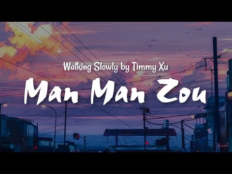Lagu Mandarin Tersedih | Man Man Zou (Walk Slowly) 許魏洲 慢慢走 - Timmy Xu [PINYIN LYRICS SUB INDONESIA]