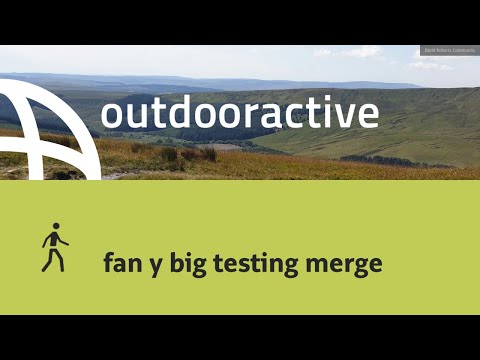 hike in Powys: fan y big testing merge