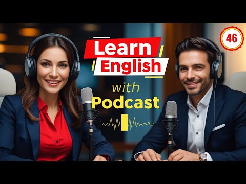 Learn English Fast with the English Learning Podcast  Episode 46