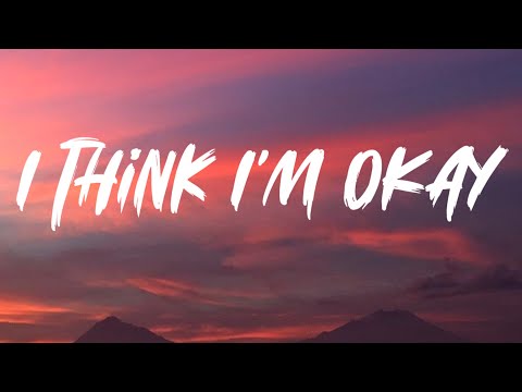 mgk - I Think I’m OKAY (with YUNGBLUD) (Sad Version) (lyrics)