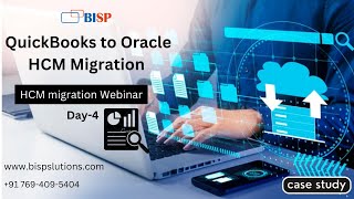 Learn QuickBooks to Oracle HCM Migration Day-4 | Case Study