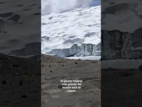 Quelccaya el glaciar tropical más grande del mundo está en Cusco.