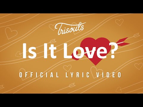 Trisouls - Is It Love? (Official Lyric Video)
