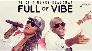 Voice x Marge Blackman - Full Of Vibe (My Decision Riddim) &quot;2018 Soca&quot; (Official Audio)