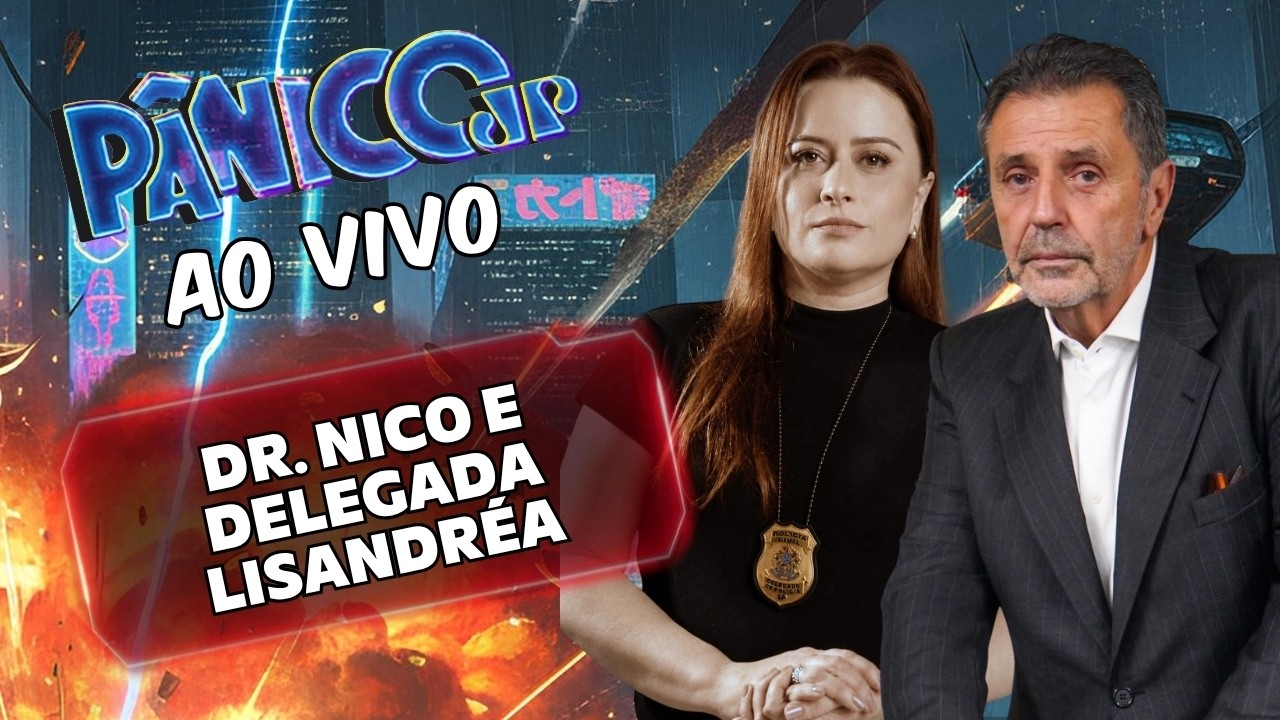 DR. NICO E DELEGADA LISANDRÉA AO VIVO | PÂNICO - 19/08/26